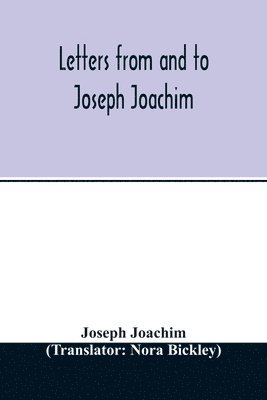 Joseph Joachim - Letters from and to Joseph Joachim, Häftad