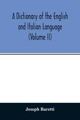 Joseph Baretti - Dictionary of the English and Italian Language (Volume II), Häftad