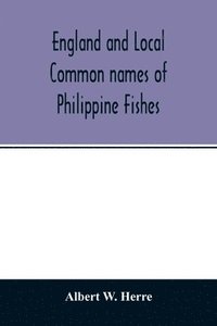 bokomslag England and Local Common names of Philippine Fishes