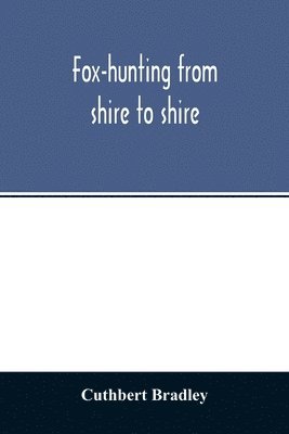 bokomslag Fox-hunting from shire to shire