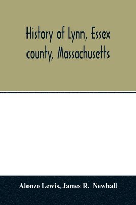 History of Lynn, Essex county, Massachusetts