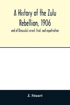 bokomslag history of the Zulu Rebellion, 1906