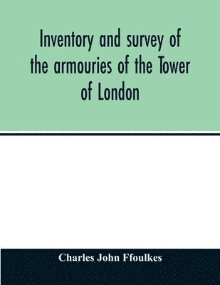 bokomslag Inventory and survey of the armouries of the Tower of London