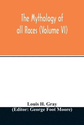 The Mythology of all races (Volume VI) 1