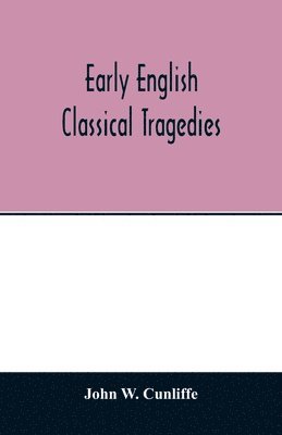 Early English classical tragedies 1