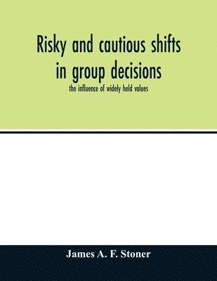 Risky and cautious shifts in group decisions 1