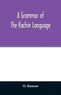 A grammar of the Kachin language 1