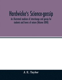 bokomslag Hardwicke's Science-Gossip