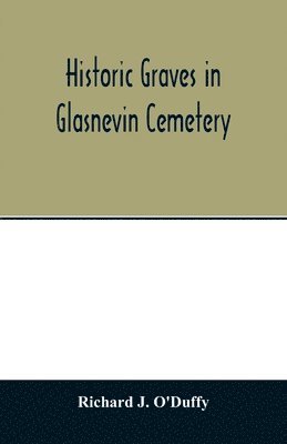 bokomslag Historic graves in Glasnevin cemetery