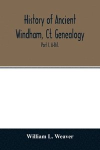 bokomslag History of ancient Windham, Ct. Genealogy