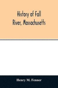 bokomslag History of Fall River, Massachusetts