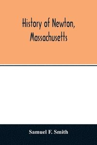 bokomslag History of Newton, Massachusetts