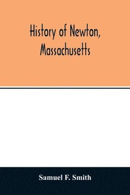 bokomslag History of Newton, Massachusetts