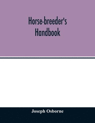 Joseph Osborne - Horse-breeder's handbook, Häftad