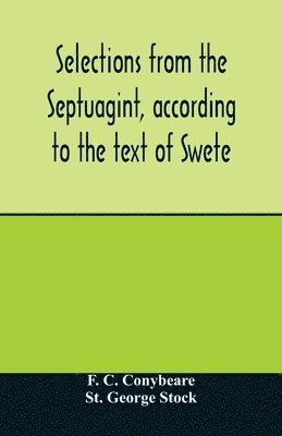 bokomslag Selections from the Septuagint, according to the text of Swete
