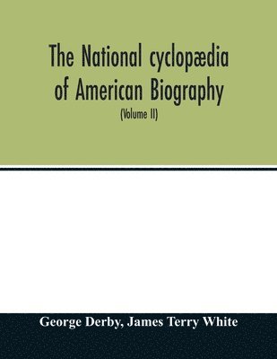 The National cyclopaedia of American biography 1