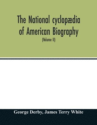 The National cyclopdia of American biography 1