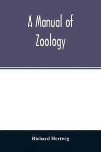 bokomslag A manual of zoology