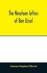 bokomslag nineteen letters of Ben Uziel, being a spiritual presentation of the principles of Judaism