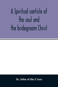 bokomslag spiritual canticle of the soul and the bridegroom Christ