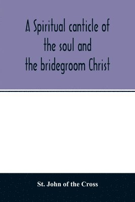 spiritual canticle of the soul and the bridegroom Christ