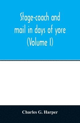 bokomslag Stage-coach and mail in days of yore