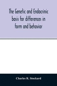 bokomslag genetic and endocrinic basis for differences in form and behavior