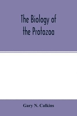 Gary N Calkins, Gary N. Calkins - biology of the Protozoa, Häftad