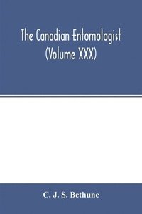 bokomslag The Canadian entomologist (Volume XXX)