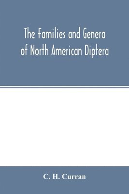 bokomslag The families and genera of North American Diptera