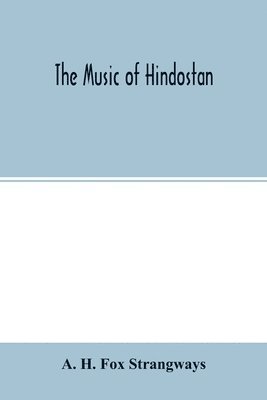 bokomslag The music of Hindostan