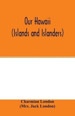 bokomslag Our Hawaii (islands and islanders)