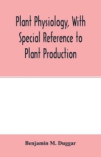 bokomslag Plant physiology, with special reference to plant production