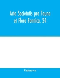 bokomslag Acta Societatis pro Fauna et Flora Fennica. 24
