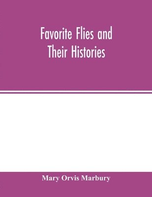 Favorite flies and their histories 1