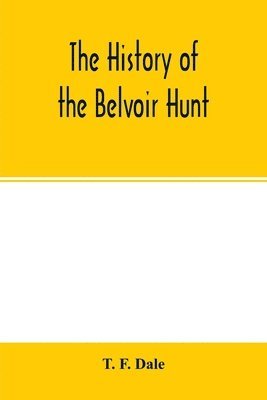 bokomslag history of the Belvoir hunt