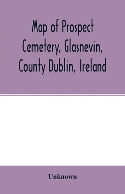 Map of Prospect Cemetery, Glasnevin, County Dublin, Ireland 1