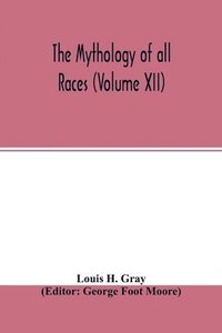 bokomslag Mythology of all races (Volume XII)