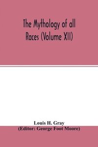 bokomslag The Mythology of all races (Volume XII)