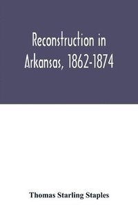 bokomslag Reconstruction in Arkansas, 1862-1874