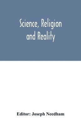 Joseph Needham - Science, religion and reality, Häftad