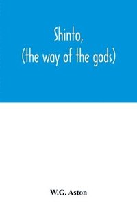 bokomslag Shinto, (the way of the gods)