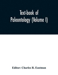 bokomslag Text-book of paleontology (Volume I)