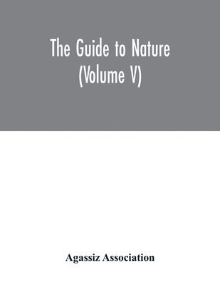 bokomslag Guide to nature (Volume V)