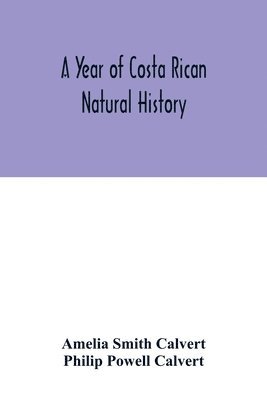 A year of Costa Rican natural history 1
