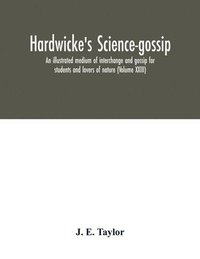 bokomslag Hardwicke's science-gossip