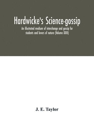 bokomslag Hardwicke's science-gossip