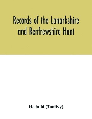 bokomslag Records of the Lanarkshire and Renfrewshire Hunt