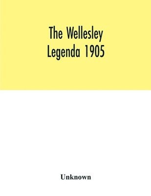 bokomslag Wellesley legenda 1905