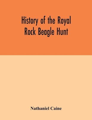 bokomslag History of the Royal Rock Beagle Hunt